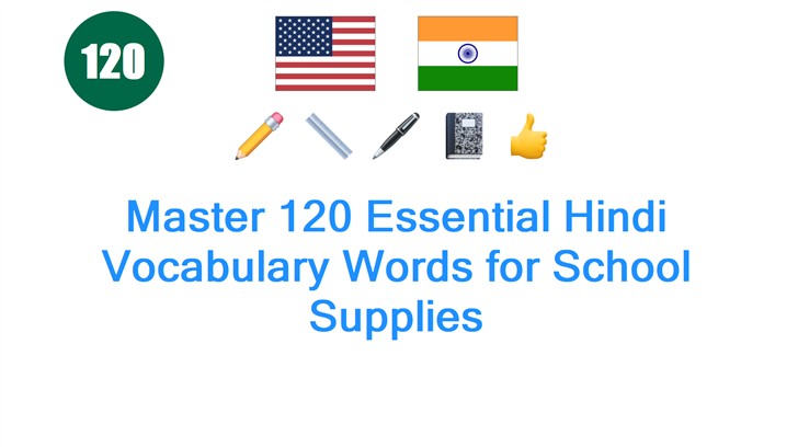 Master 120 Essential Hindi Vocabulary Words for School Supplies